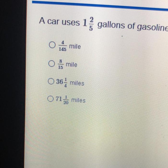 A vehicle uses 1 1/8 gallons